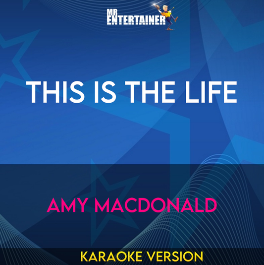 This Is The Life - Amy MacDonald (Karaoke Version) from Mr Entertainer Karaoke