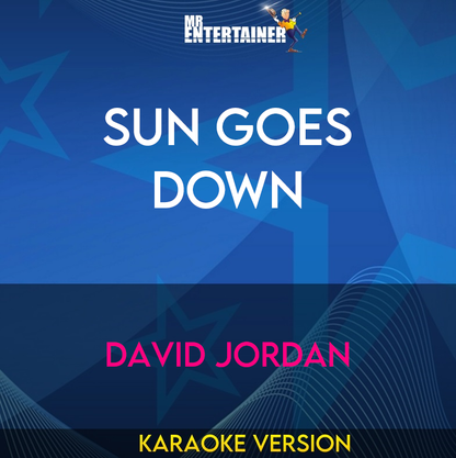 Sun Goes Down - David Jordan (Karaoke Version) from Mr Entertainer Karaoke