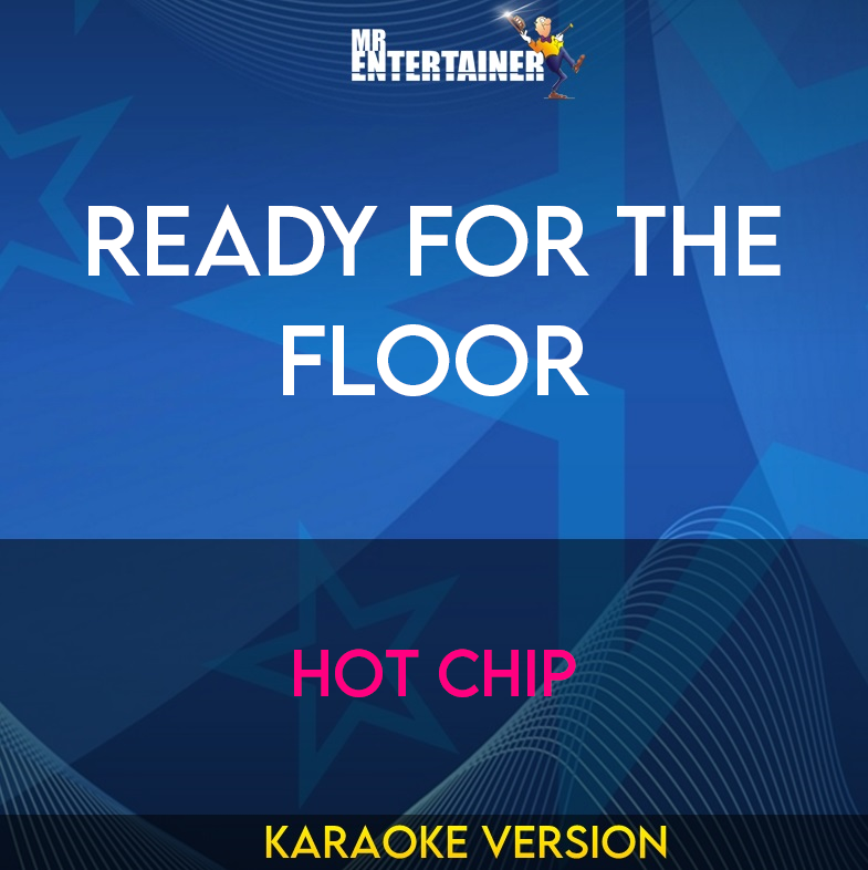 Ready For The Floor - Hot Chip (Karaoke Version) from Mr Entertainer Karaoke