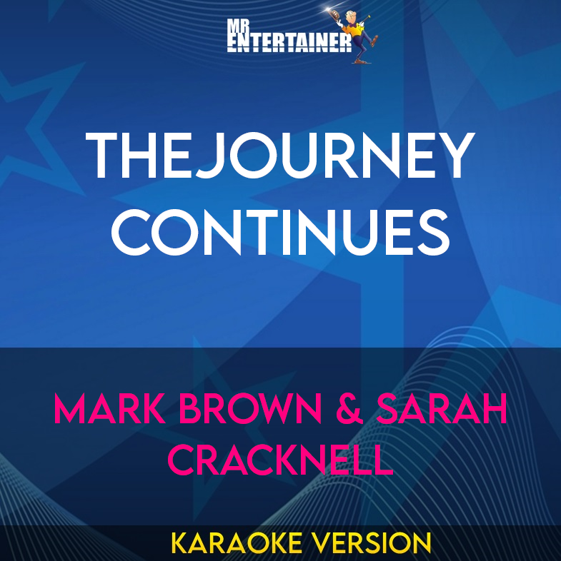 TheJourney Continues - Mark Brown & Sarah Cracknell (Karaoke Version) from Mr Entertainer Karaoke