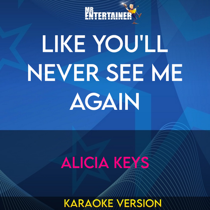 Like You'll Never See Me Again - Alicia Keys (Karaoke Version) from Mr Entertainer Karaoke