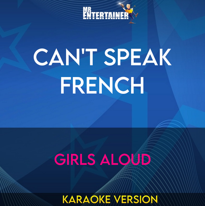 Can't Speak French - Girls Aloud (Karaoke Version) from Mr Entertainer Karaoke