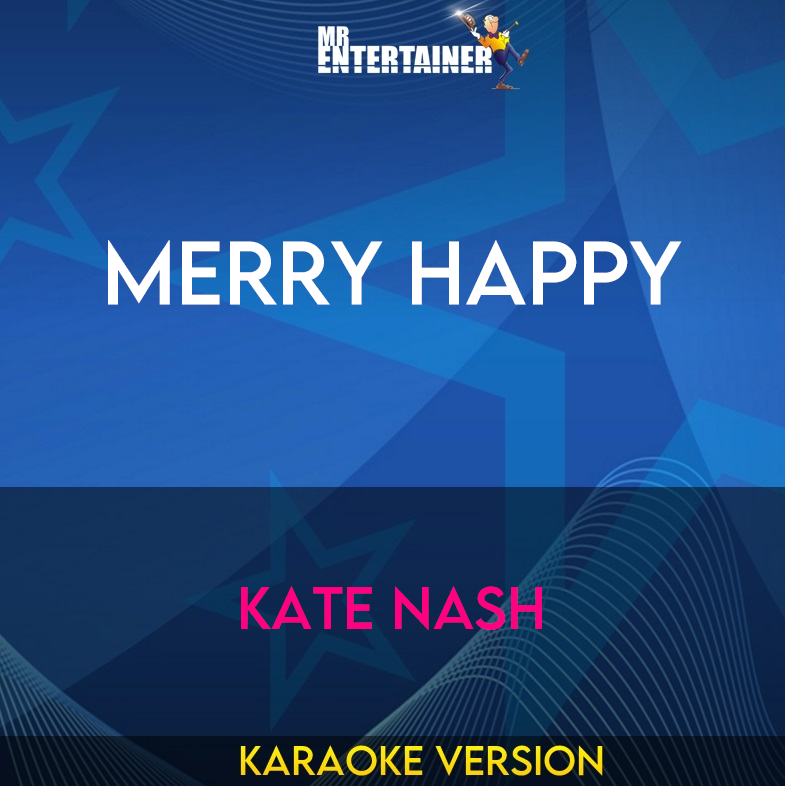 Merry Happy - Kate Nash (Karaoke Version) from Mr Entertainer Karaoke