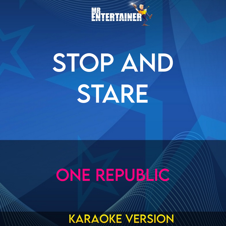 Stop and Stare - One Republic (Karaoke Version) from Mr Entertainer Karaoke