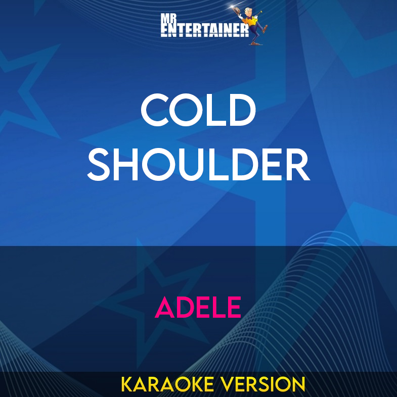 Cold Shoulder - Adele (Karaoke Version) from Mr Entertainer Karaoke