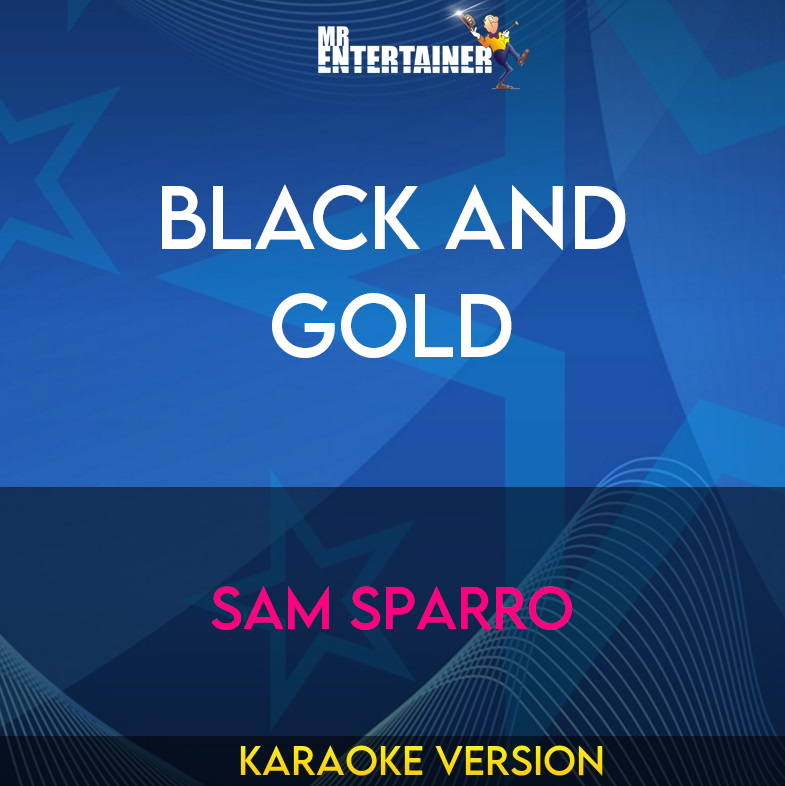 Black And Gold - Sam Sparro (Karaoke Version) from Mr Entertainer Karaoke