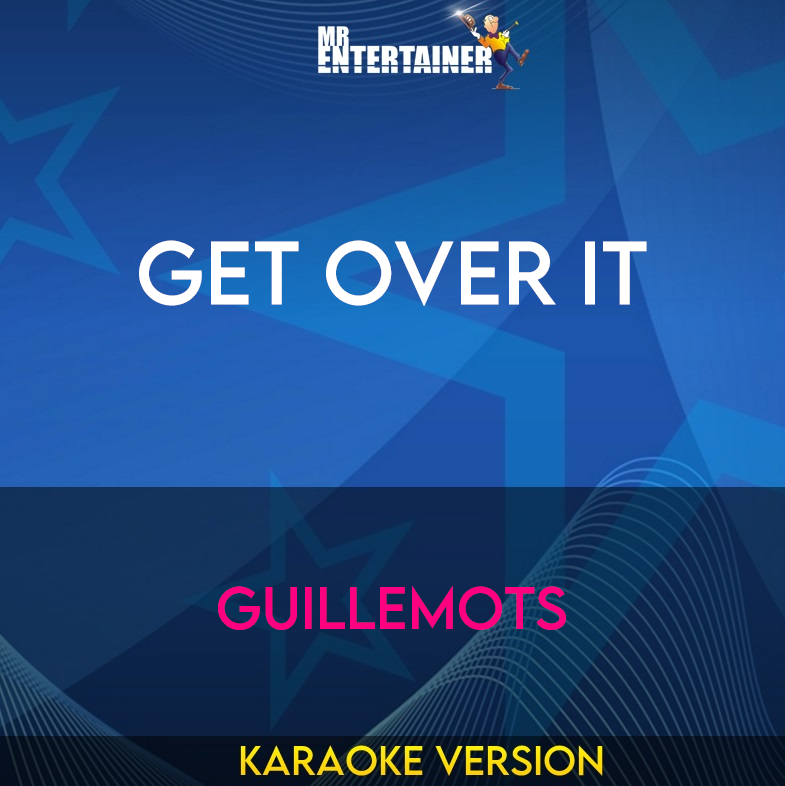 Get Over It - Guillemots (Karaoke Version) from Mr Entertainer Karaoke