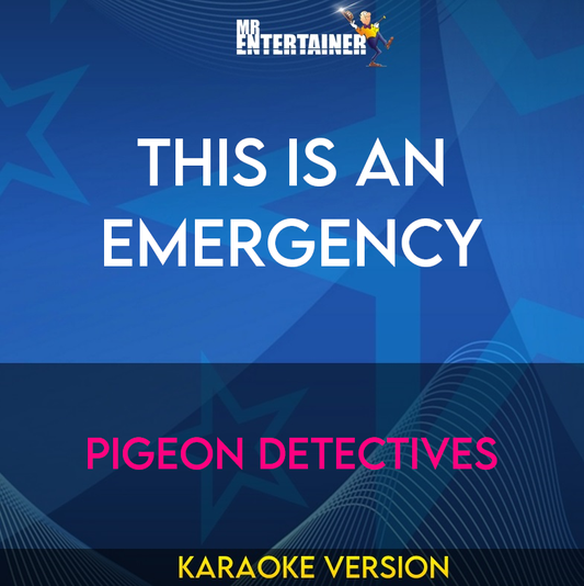 This Is An Emergency - Pigeon Detectives (Karaoke Version) from Mr Entertainer Karaoke