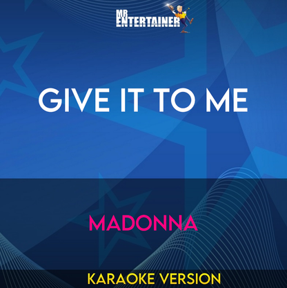 Give It To Me - Madonna (Karaoke Version) from Mr Entertainer Karaoke