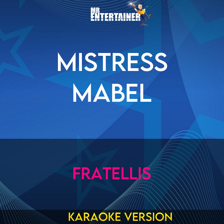 Mistress Mabel - Fratellis (Karaoke Version) from Mr Entertainer Karaoke