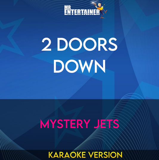 2 Doors Down - Mystery Jets (Karaoke Version) from Mr Entertainer Karaoke
