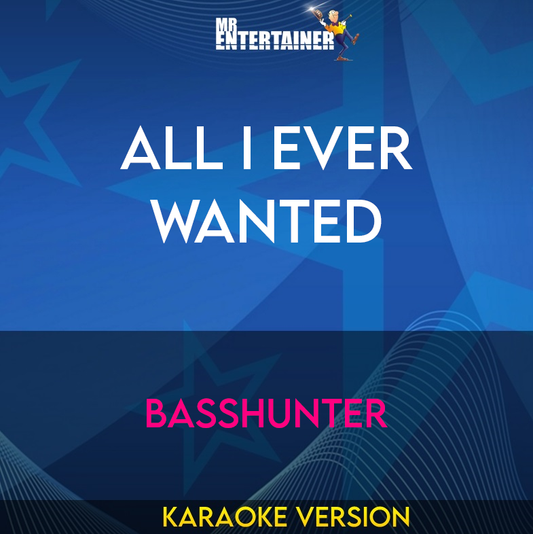 All I Ever Wanted - Basshunter (Karaoke Version) from Mr Entertainer Karaoke