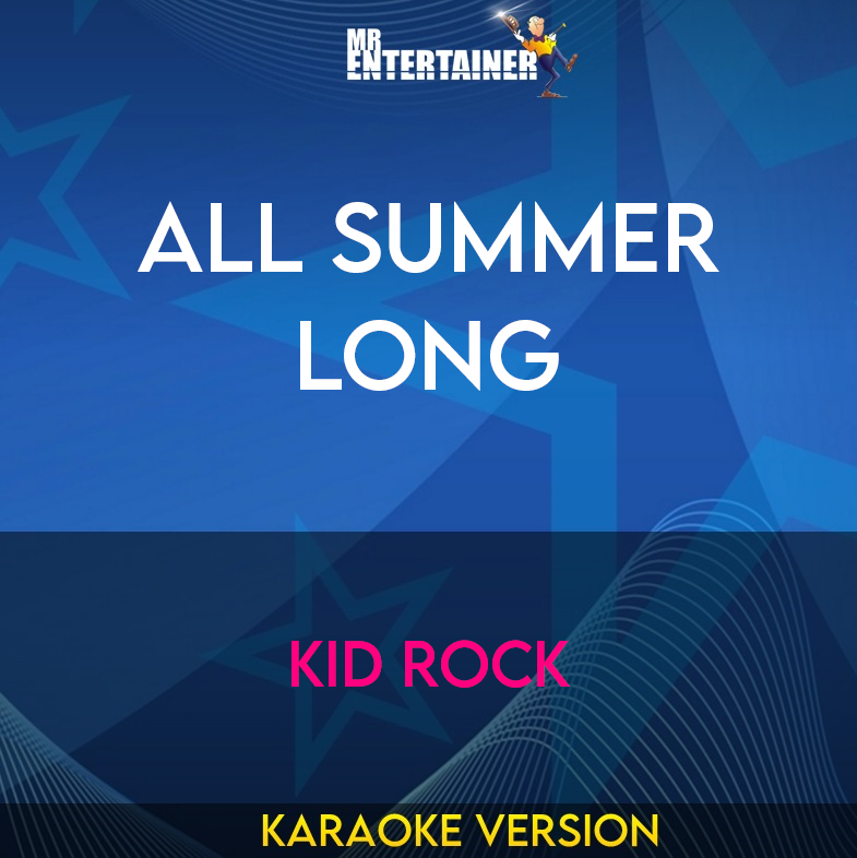 All Summer Long - Kid Rock (Karaoke Version) from Mr Entertainer Karaoke