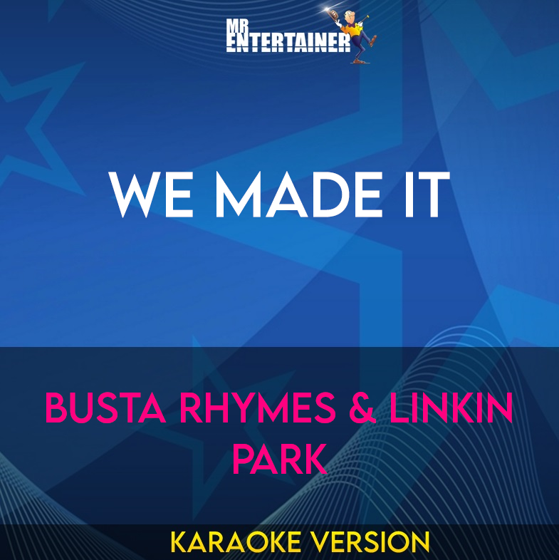 We Made It - Busta Rhymes & Linkin Park (Karaoke Version) from Mr Entertainer Karaoke