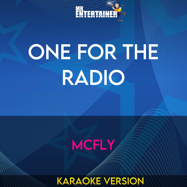 One For The Radio - McFly (Karaoke Version) from Mr Entertainer Karaoke