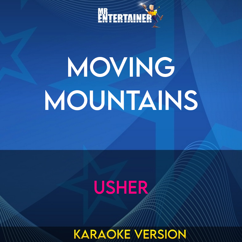 Moving Mountains - Usher (Karaoke Version) from Mr Entertainer Karaoke