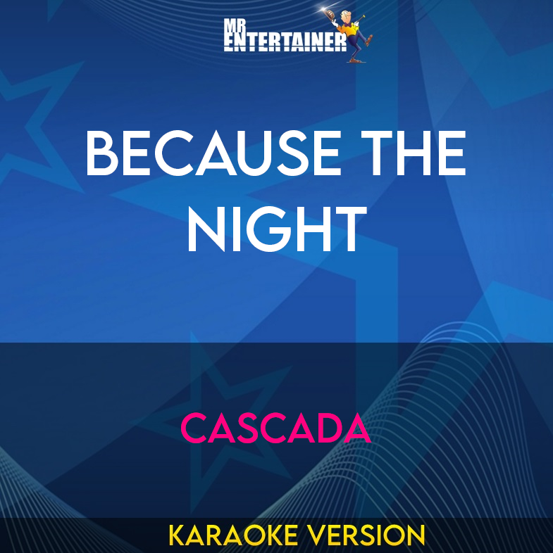 Because The Night - Cascada (Karaoke Version) from Mr Entertainer Karaoke