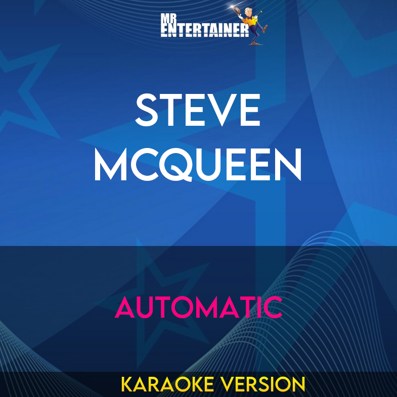 Steve McQueen - Automatic (Karaoke Version) from Mr Entertainer Karaoke