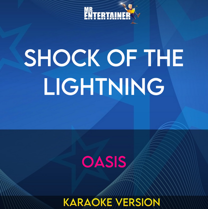 Shock Of The Lightning - Oasis (Karaoke Version) from Mr Entertainer Karaoke