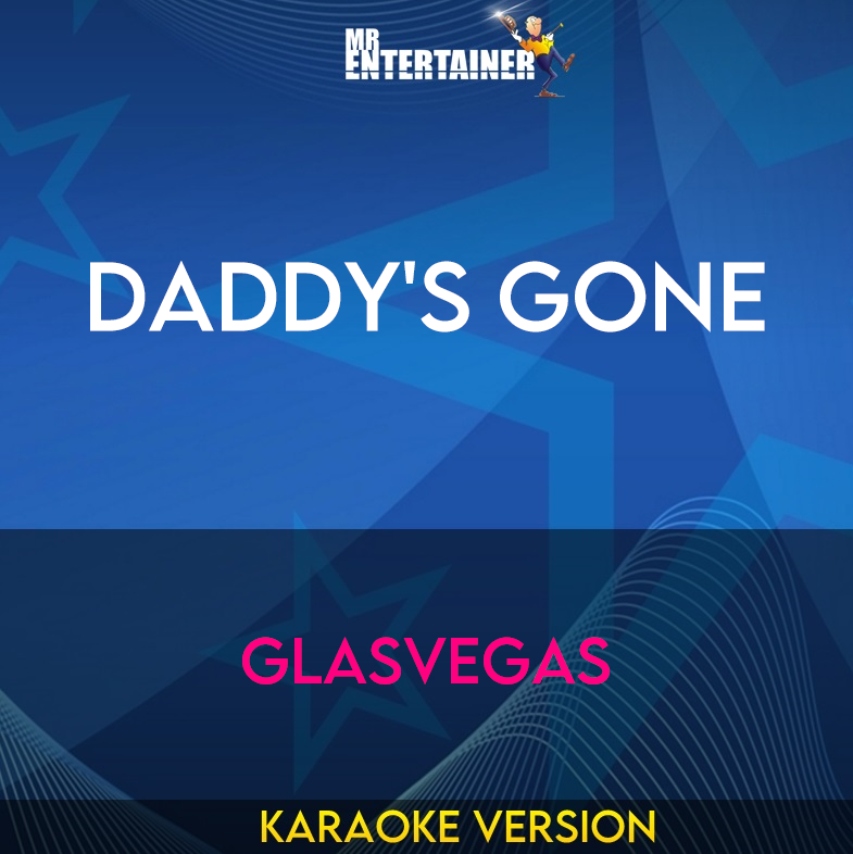 Daddy's Gone - Glasvegas (Karaoke Version) from Mr Entertainer Karaoke