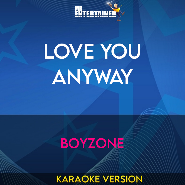 Love You Anyway - Boyzone (Karaoke Version) from Mr Entertainer Karaoke