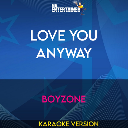 Love You Anyway - Boyzone (Karaoke Version) from Mr Entertainer Karaoke