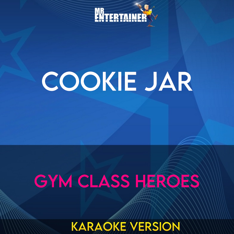 Cookie Jar - Gym Class Heroes (Karaoke Version) from Mr Entertainer Karaoke
