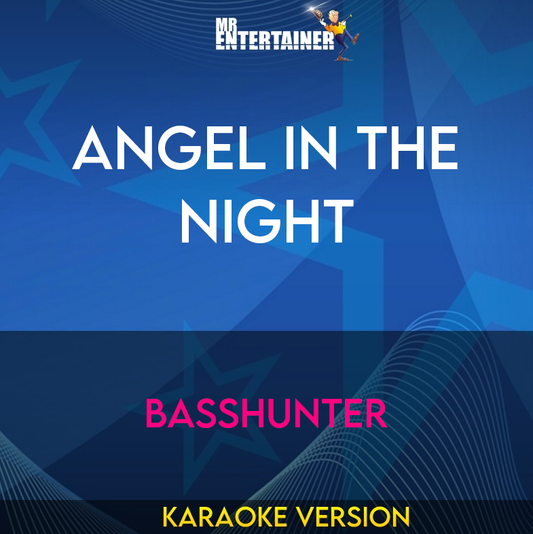 Angel In The Night - Basshunter (Karaoke Version) from Mr Entertainer Karaoke