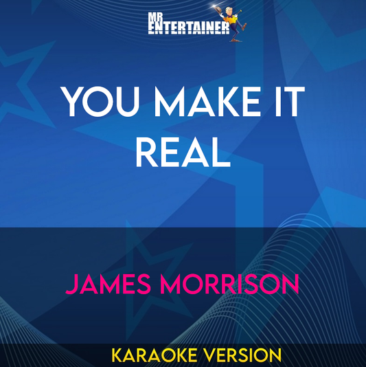 You Make It Real - James Morrison (Karaoke Version) from Mr Entertainer Karaoke
