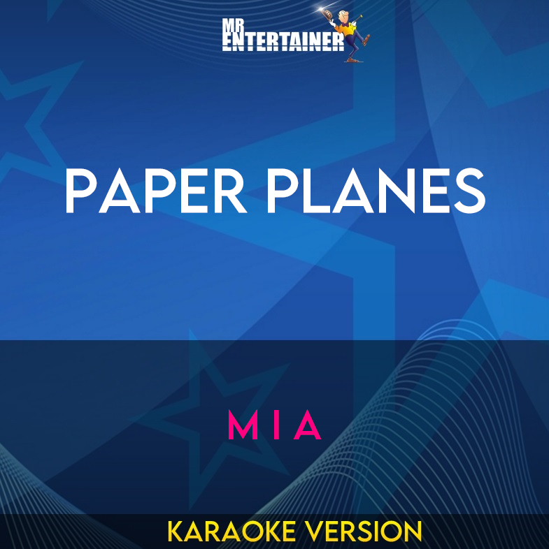 Paper Planes - M I A (Karaoke Version) from Mr Entertainer Karaoke