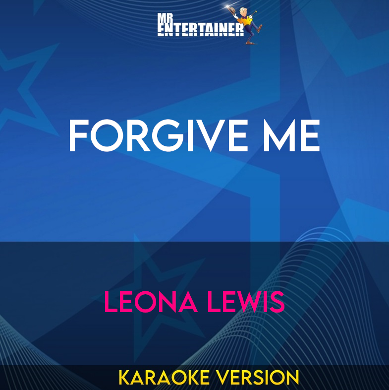 Forgive Me - Leona Lewis (Karaoke Version) from Mr Entertainer Karaoke