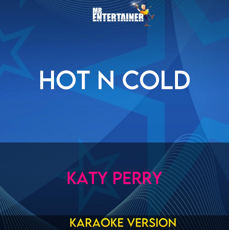 Hot N Cold - Katy Perry (Karaoke Version) from Mr Entertainer Karaoke