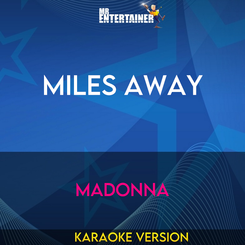 Miles Away - Madonna (Karaoke Version) from Mr Entertainer Karaoke