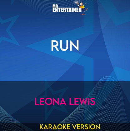 Run - Leona Lewis (Karaoke Version) from Mr Entertainer Karaoke