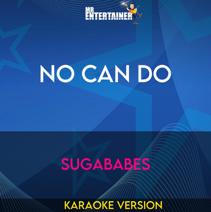 No Can Do - Sugababes (Karaoke Version) from Mr Entertainer Karaoke