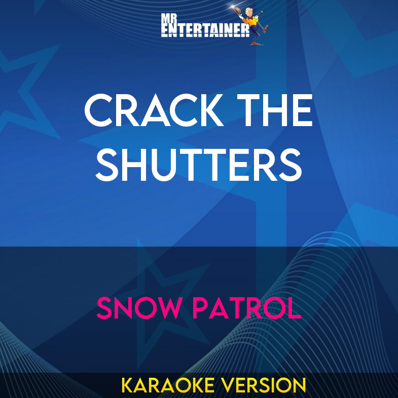 Crack The Shutters - Snow Patrol (Karaoke Version) from Mr Entertainer Karaoke