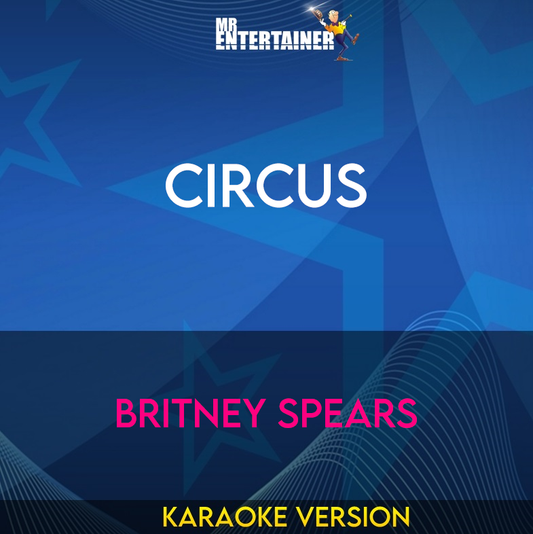 Circus - Britney Spears (Karaoke Version) from Mr Entertainer Karaoke