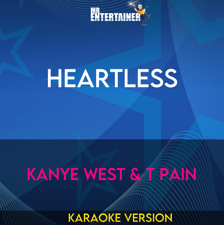 Heartless - Kanye West & T Pain (Karaoke Version) from Mr Entertainer Karaoke