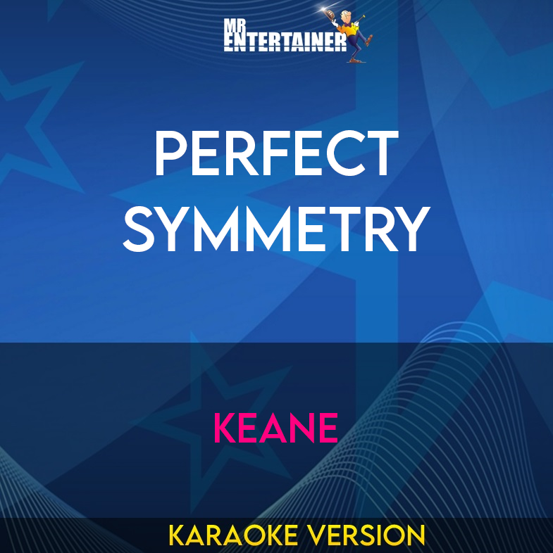 Perfect Symmetry - Keane (Karaoke Version) from Mr Entertainer Karaoke