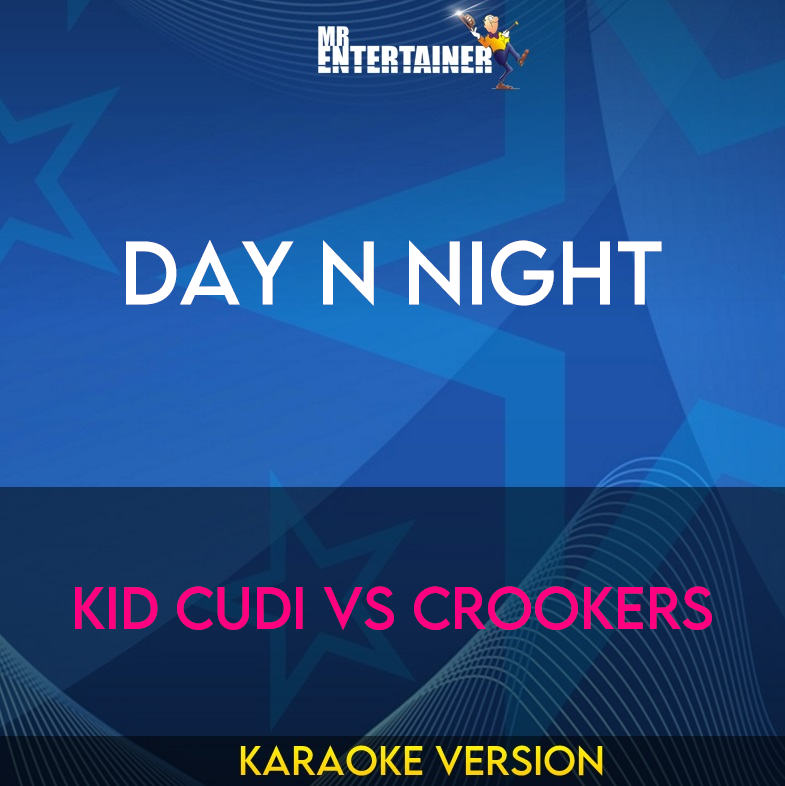 Day N Night - Kid Cudi Vs Crookers (Karaoke Version) from Mr Entertainer Karaoke