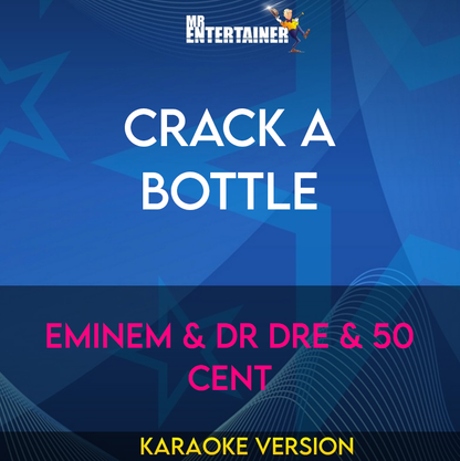 Crack A Bottle - Eminem & Dr Dre & 50 Cent (Karaoke Version) from Mr Entertainer Karaoke