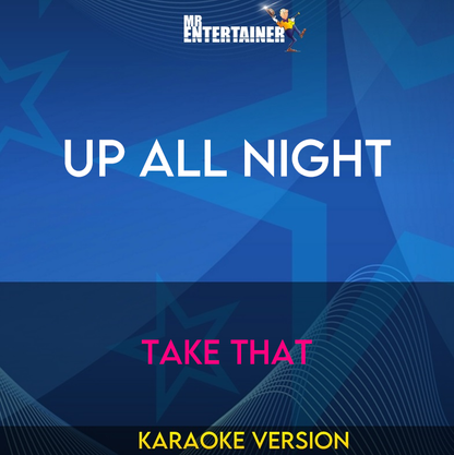 Up All Night - Take That (Karaoke Version) from Mr Entertainer Karaoke