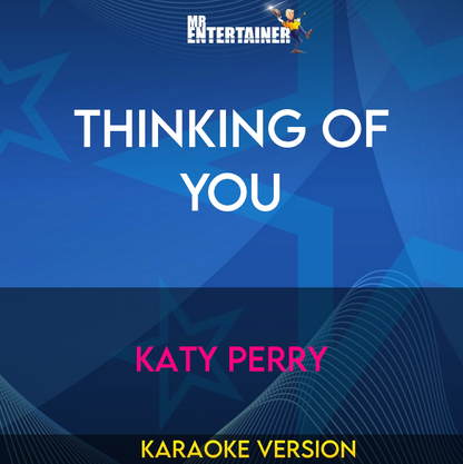 Thinking Of You - Katy Perry (Karaoke Version) from Mr Entertainer Karaoke