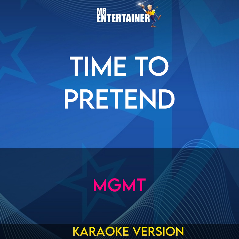 Time To Pretend - MGMT (Karaoke Version) from Mr Entertainer Karaoke