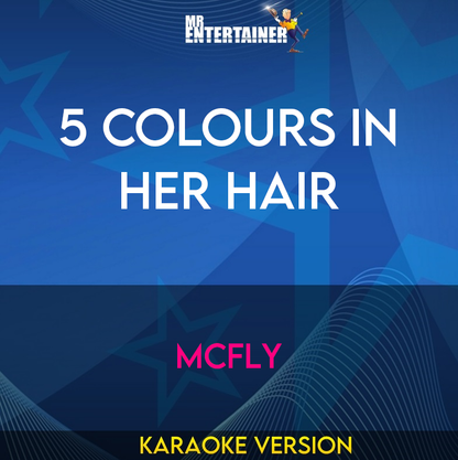 5 Colours In Her Hair - Mcfly (Karaoke Version) from Mr Entertainer Karaoke