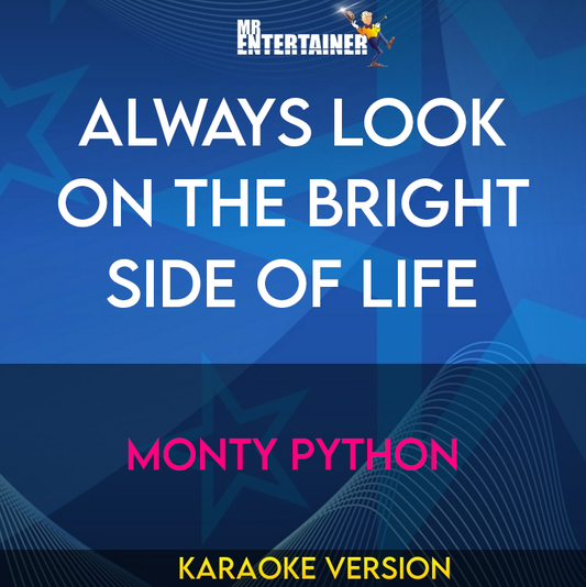 Always Look On The Bright Side Of Life - Monty Python (Karaoke Version) from Mr Entertainer Karaoke