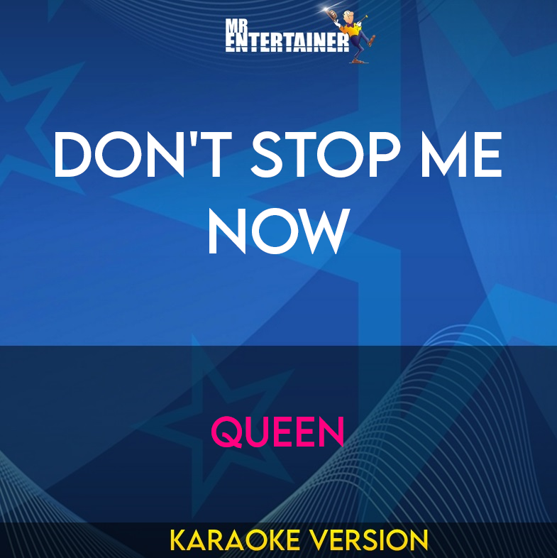 Don't Stop Me Now - Queen (Karaoke Version) from Mr Entertainer Karaoke