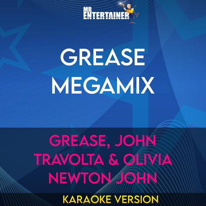 Grease Megamix - Grease, John Travolta & Olivia Newton John (Karaoke Version) from Mr Entertainer Karaoke