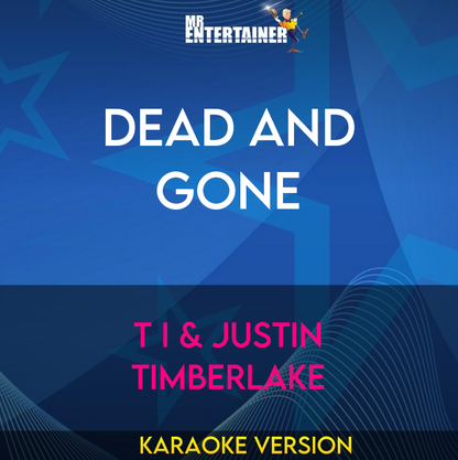 Dead And Gone - T I & Justin Timberlake (Karaoke Version) from Mr Entertainer Karaoke