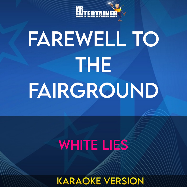 Farewell To The Fairground - White Lies (Karaoke Version) from Mr Entertainer Karaoke